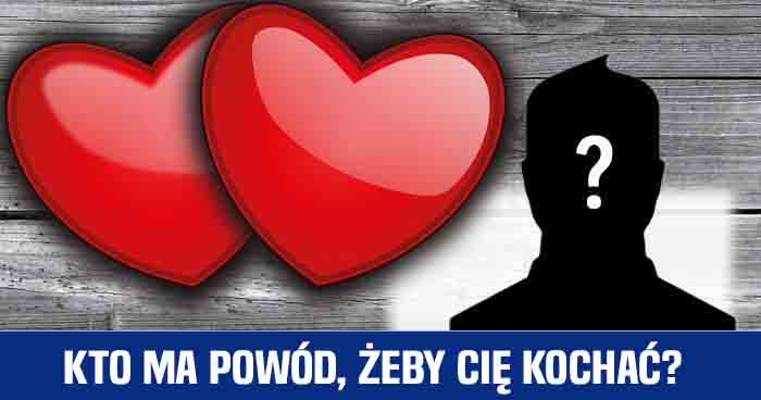 ktory-znajomy-ma-powod-zeby-cie-kochac